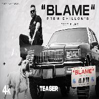 Blame Prem Dhillon New Punjabi Songs 2022 By Arjan Dhillon Poster
